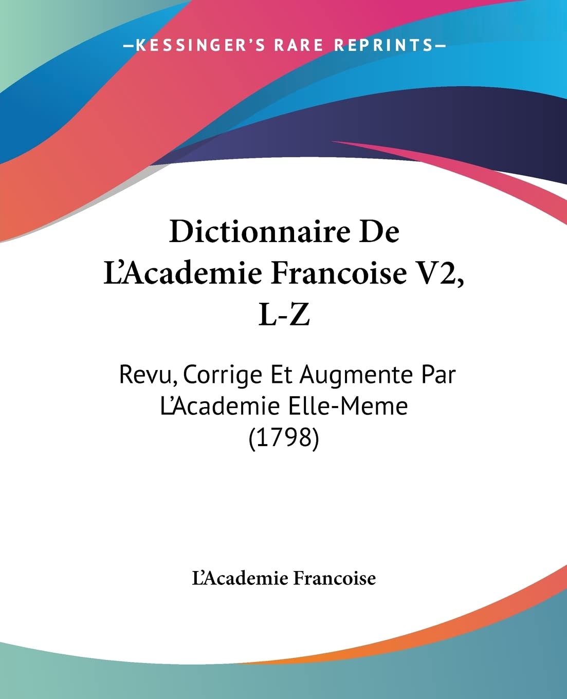 Buy Dictionnaire De L'Academie Francoise V2, L-Z: Revu, Corrige  — BookShops.in