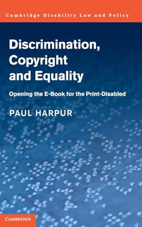 Discrimination, Copyright and Equality: Opening the e-Book for the Print-Disabled view 2