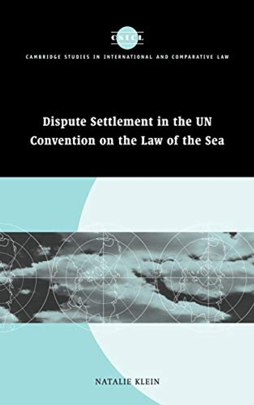 Dispute Settlement in the UN Convention on the Law of the Sea by Natalie Klein view 2