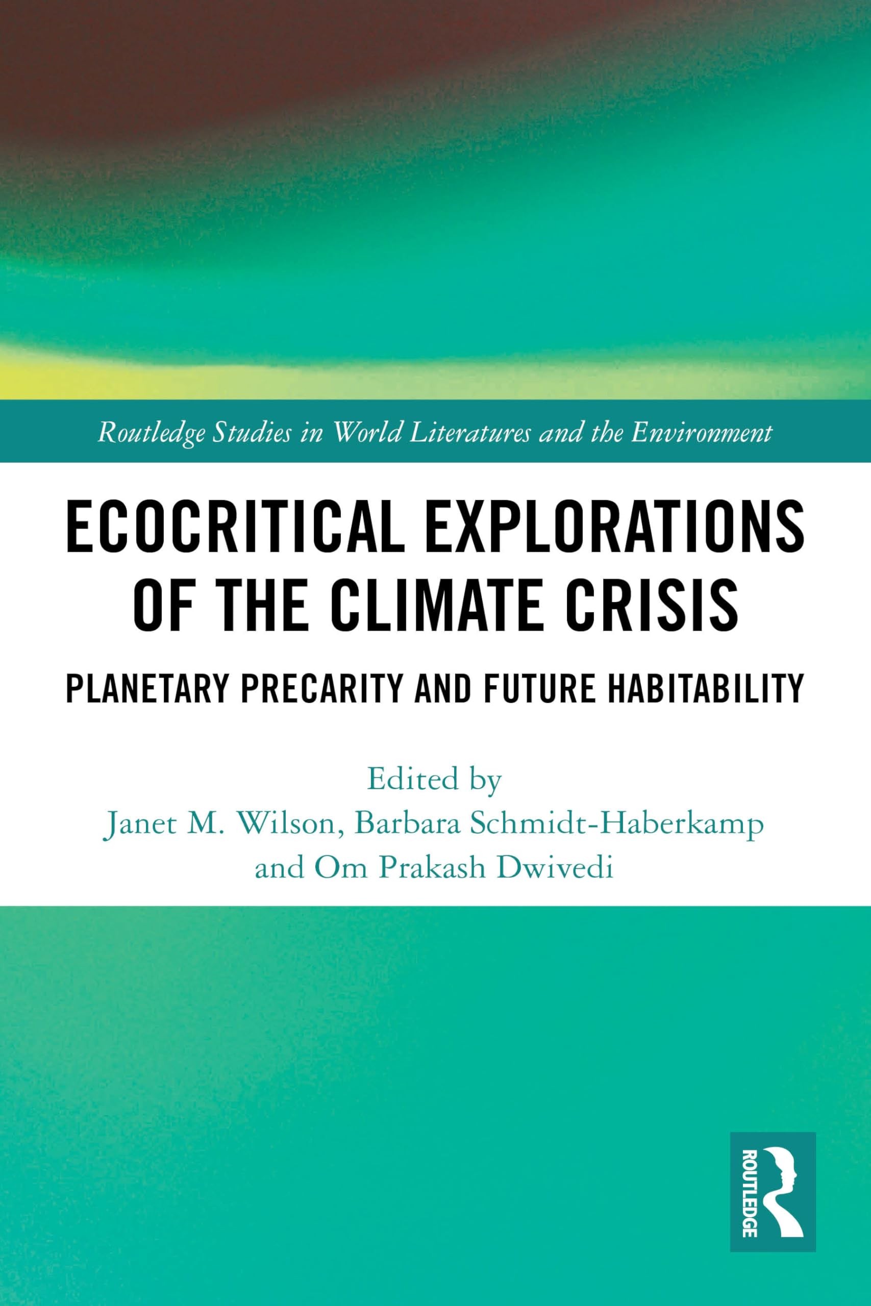 Buy Ecocritical Explorations of the Climate Crisis (English, Janet M. Wilson | Barbara Schmidt-Haberkamp | Om Prakash Dwivedi) — BookShops.in