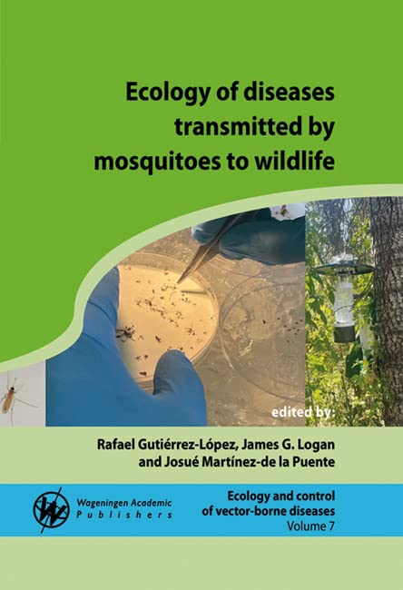 Buy Ecology of diseases transmitted by mosquitoes to wildlife: 7 (Ecology and Control of Vector-borne Diseases) — BookShops.in