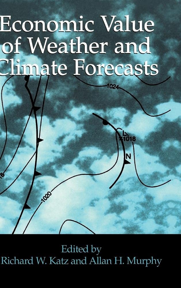Buy Economic Value of Weather and Climate Forecasts (English, Richard W. Katz | Allan Murphy | Katz Richard W.) — BookShops.in