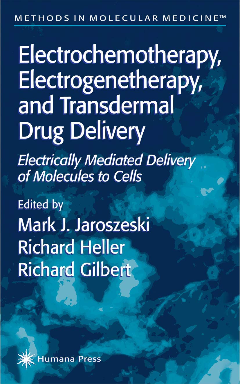 Buy Electrochemotherapy, Electrogenetherapy, and Transdermal Drug Delivery by Mark J. Jaroszeski – Biome — BookShops.in