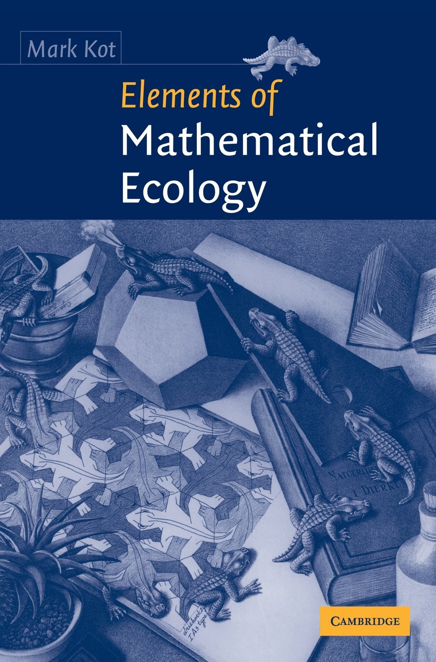 Buy Elements of Mathematical Ecology by Mark Kot — BookShops.in