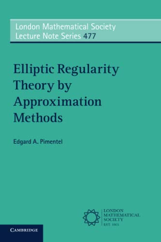 Elliptic Regularity Theory by Approximation Methods (London Mathematical Society Lecture Note Series) view 2
