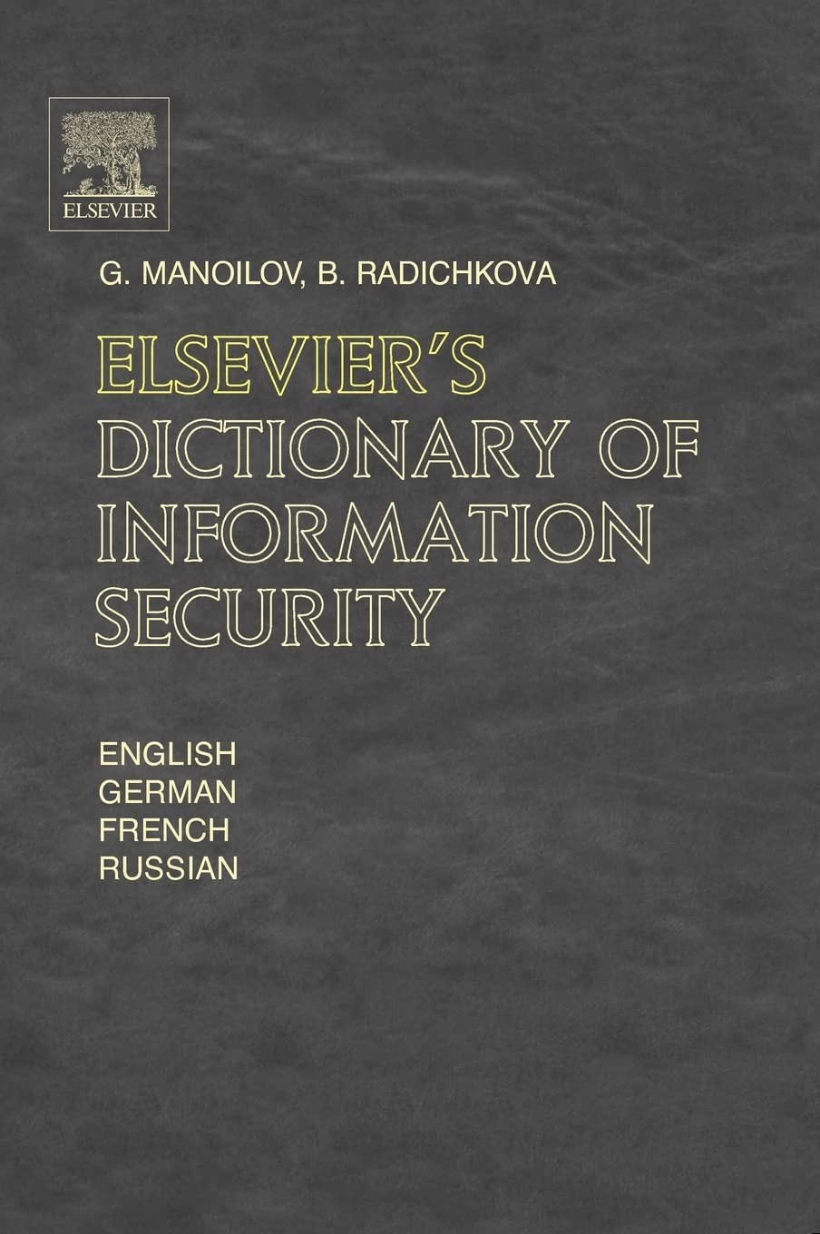 Buy Elsevier's Dictionary of Information Security (English, G. Manoilov | B. Radichkova) — BookShops.in