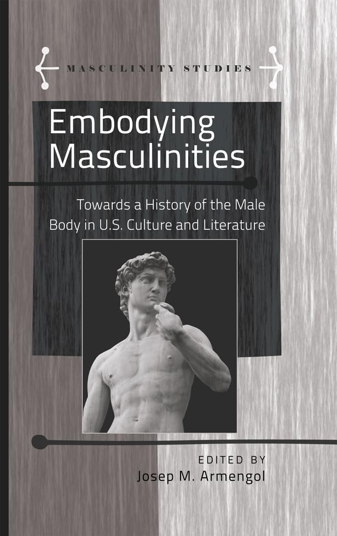 Buy Embodying Masculinities: Towards a History of the Male Body — BookShops.in