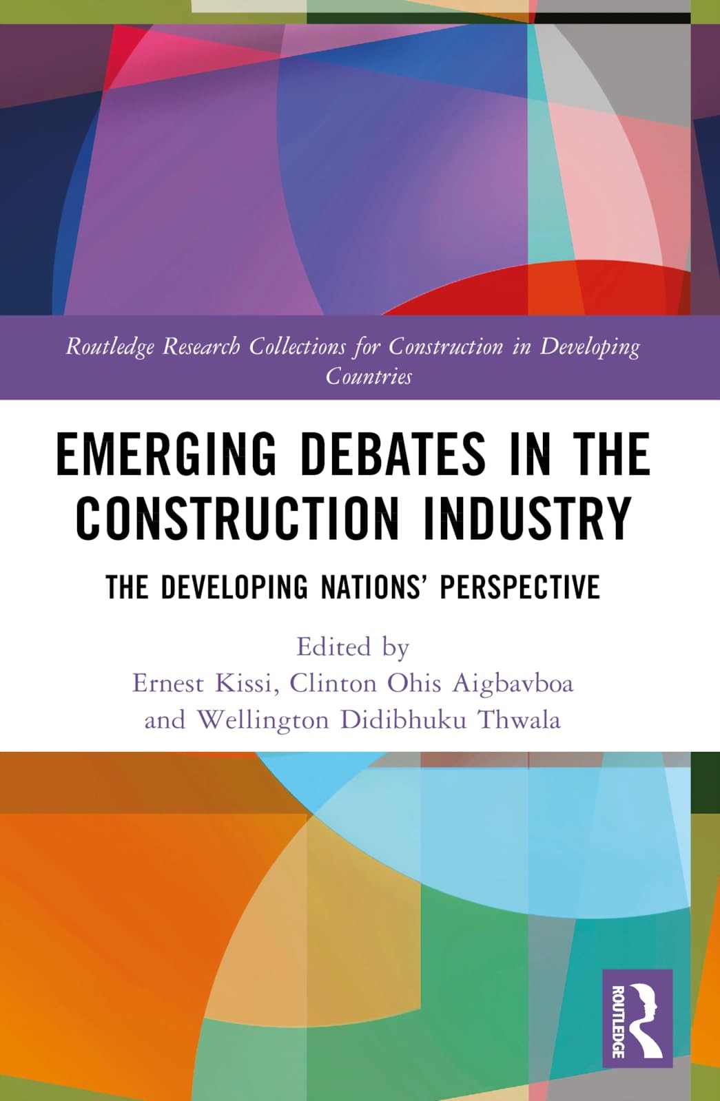 Buy Emerging Debates in the Construction Industry (English, Ernest Kissi | Clinton Aigbavboa | Didibhuku Wellington Thwala) — BookShops.in