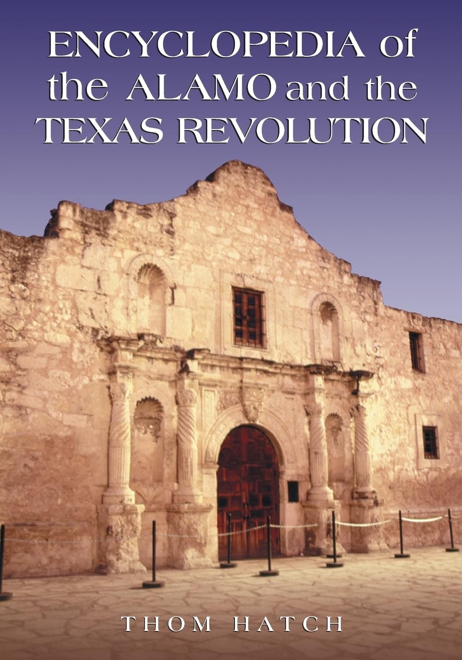 Buy Encyclopedia of the Alamo by Thom Hatch – History — BookShops.in