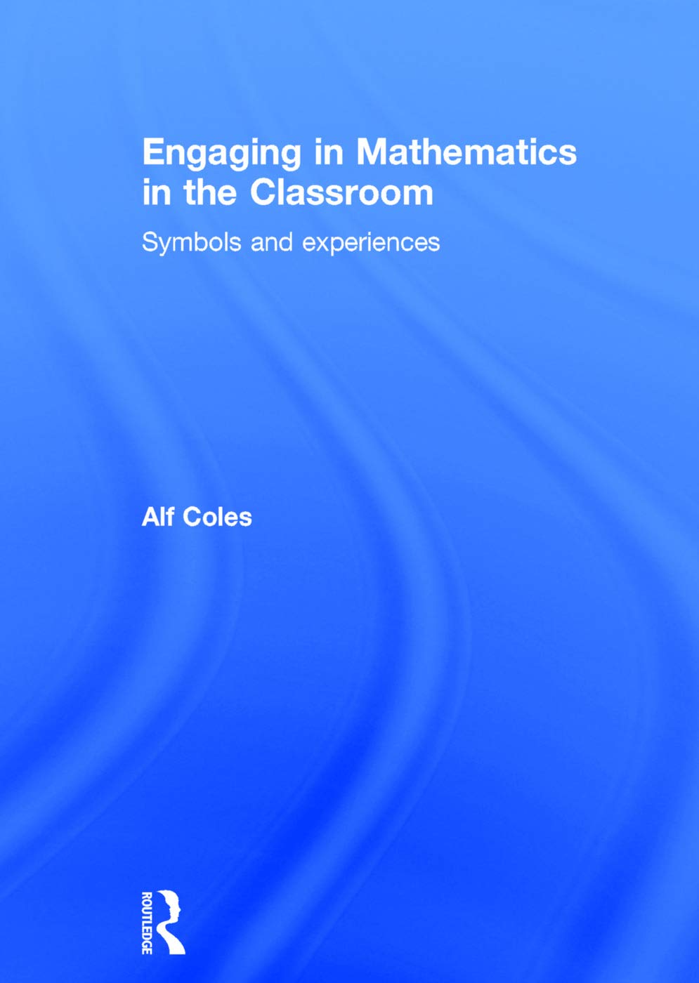 Buy Engaging in Mathematics in the Classroom by Alf Coles — BookShops.in