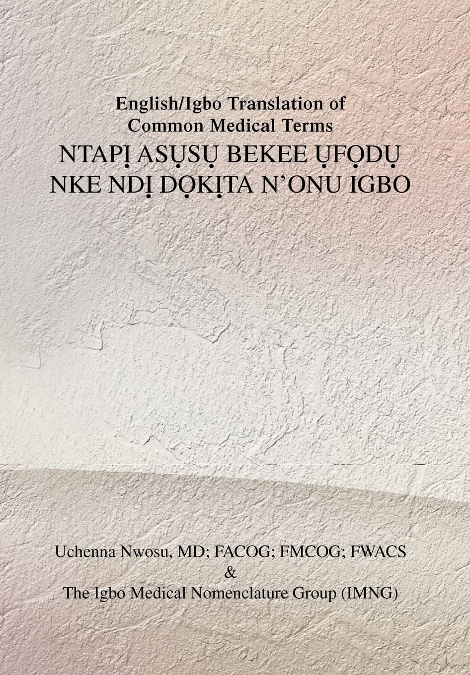 Buy English/Igbo Translation of Common Medical Terms NtapỊ AsỤsỤ — BookShops.in