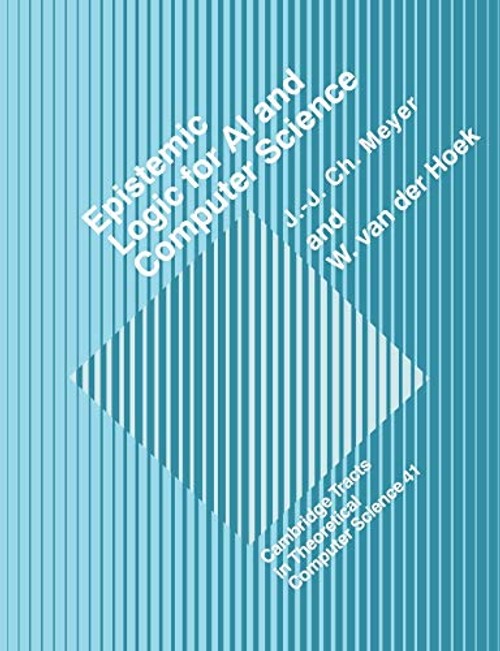 Epistemic Logic for AI and Computer Science by J. -J Ch Meyer view 2