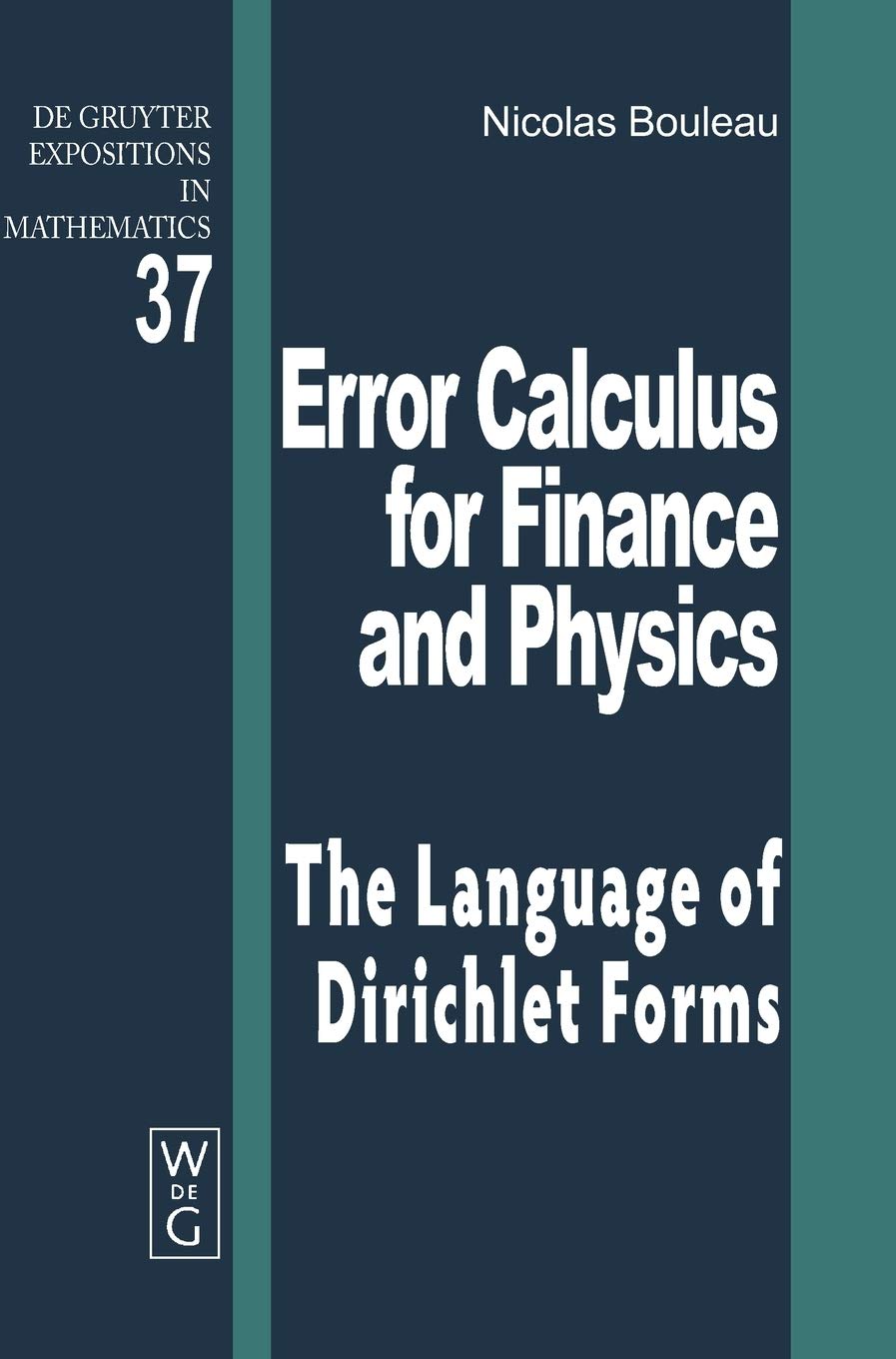 Buy Error Calculus for Finance and Physics: The Language of Dirichlet Forms: 37 (De Gruyter Expositions in Mathematics, 37) — BookShops.in