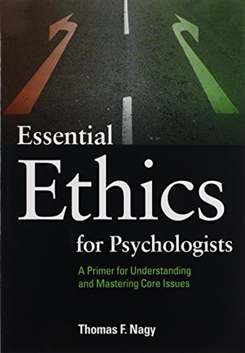 Essential Ethics for Psychologists by Thomas F. Nagy – APA Ethics Primer view 2