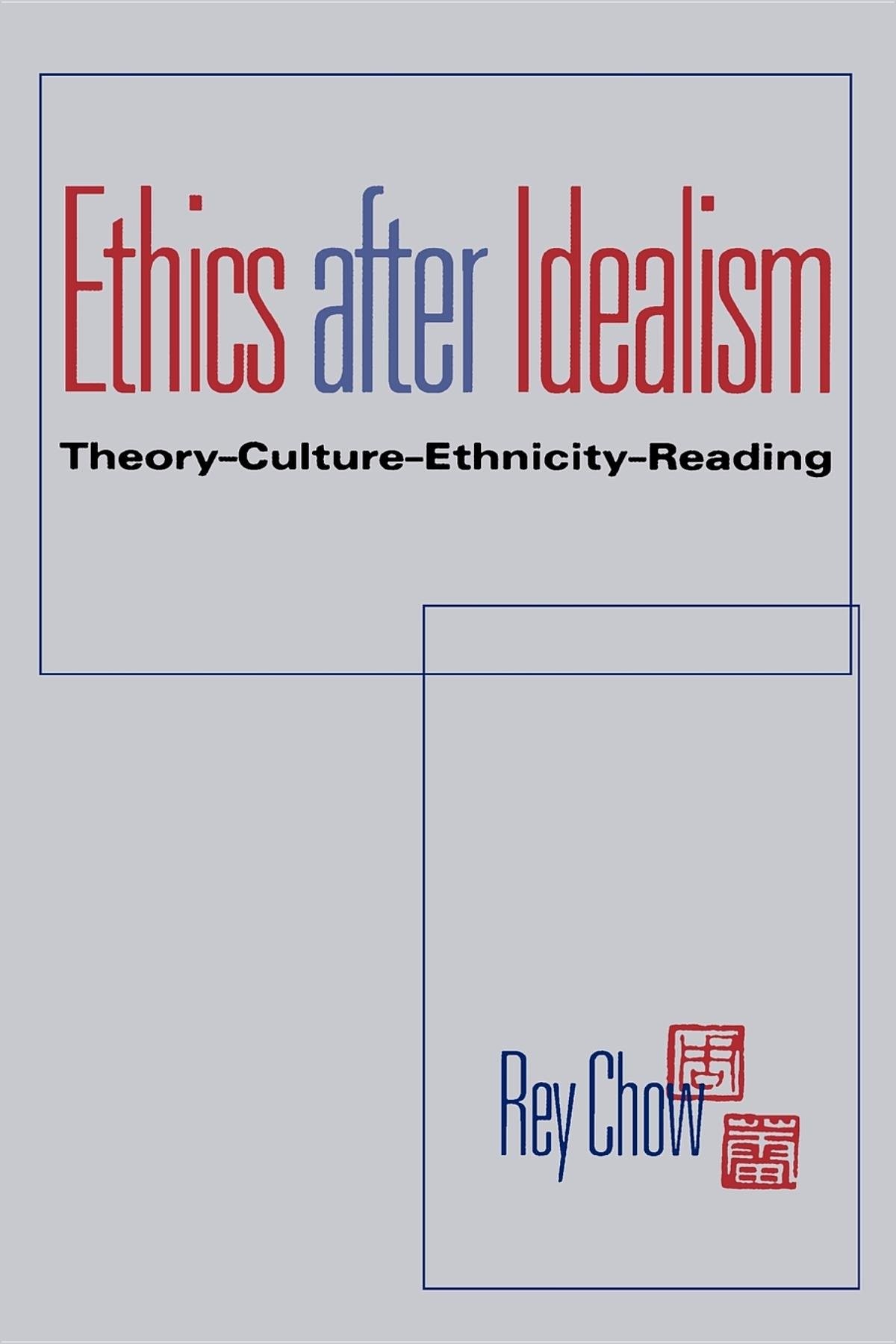 Buy Ethics After Idealism (English, Rey Chow) — BookShops.in