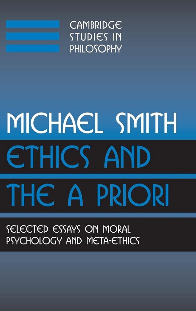 Buy Ethics and the A Priori: Selected Essays on Moral Psychology and Meta-Ethics (Cambridge Studies in Philosophy) — BookShops.in