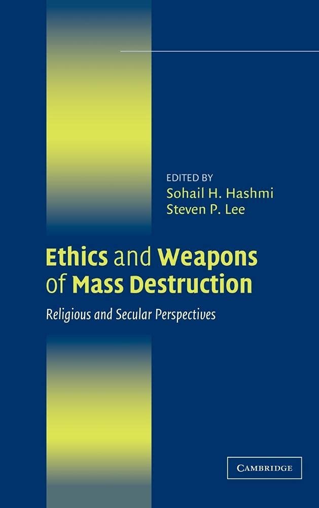 Buy Ethics and Weapons of Mass Destruction (English, Sohail Hashmi | Steven Lee) — BookShops.in