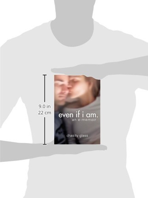 Even If I Am: A True Love Story by Chasity Glass view 4