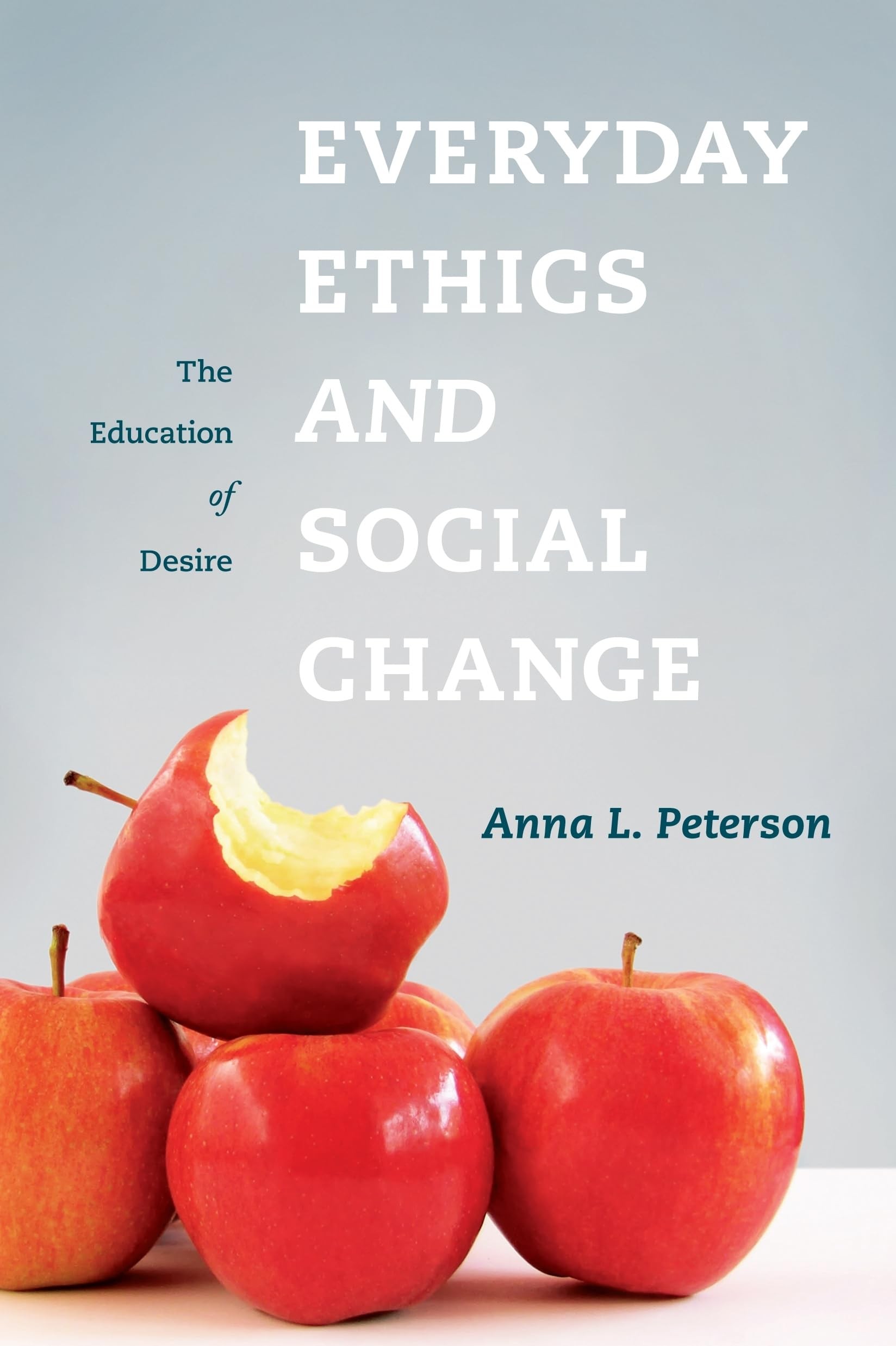 Buy Everyday Ethics and Social Change (English, Anna L Peterson) — BookShops.in