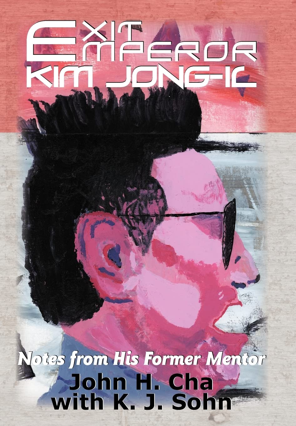 Buy Exit Emperor Kim Jong-Il: Notes from His Former Mentor — BookShops.in