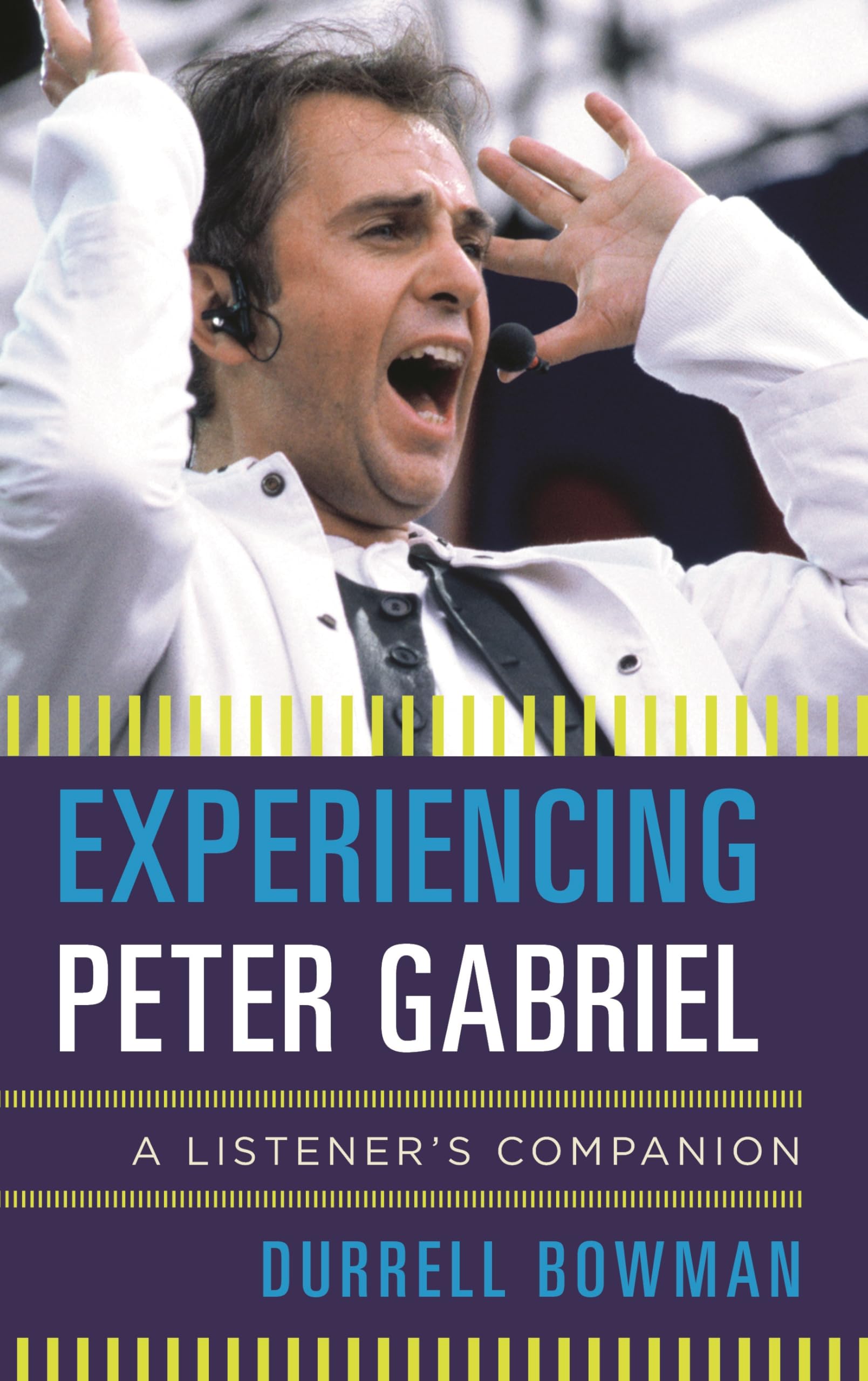Buy Experiencing Peter Gabriel: A Listener's Companion by Durrel — BookShops.in
