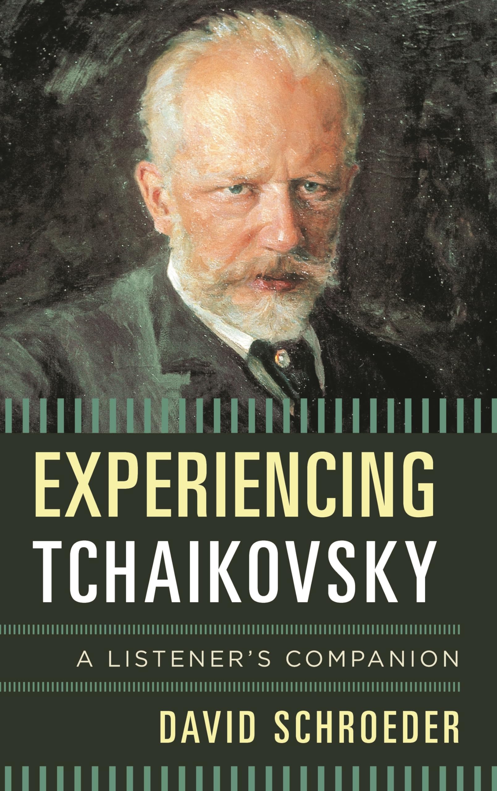Buy Experiencing Tchaikovsky: A Listener's Companion by David Sc — BookShops.in