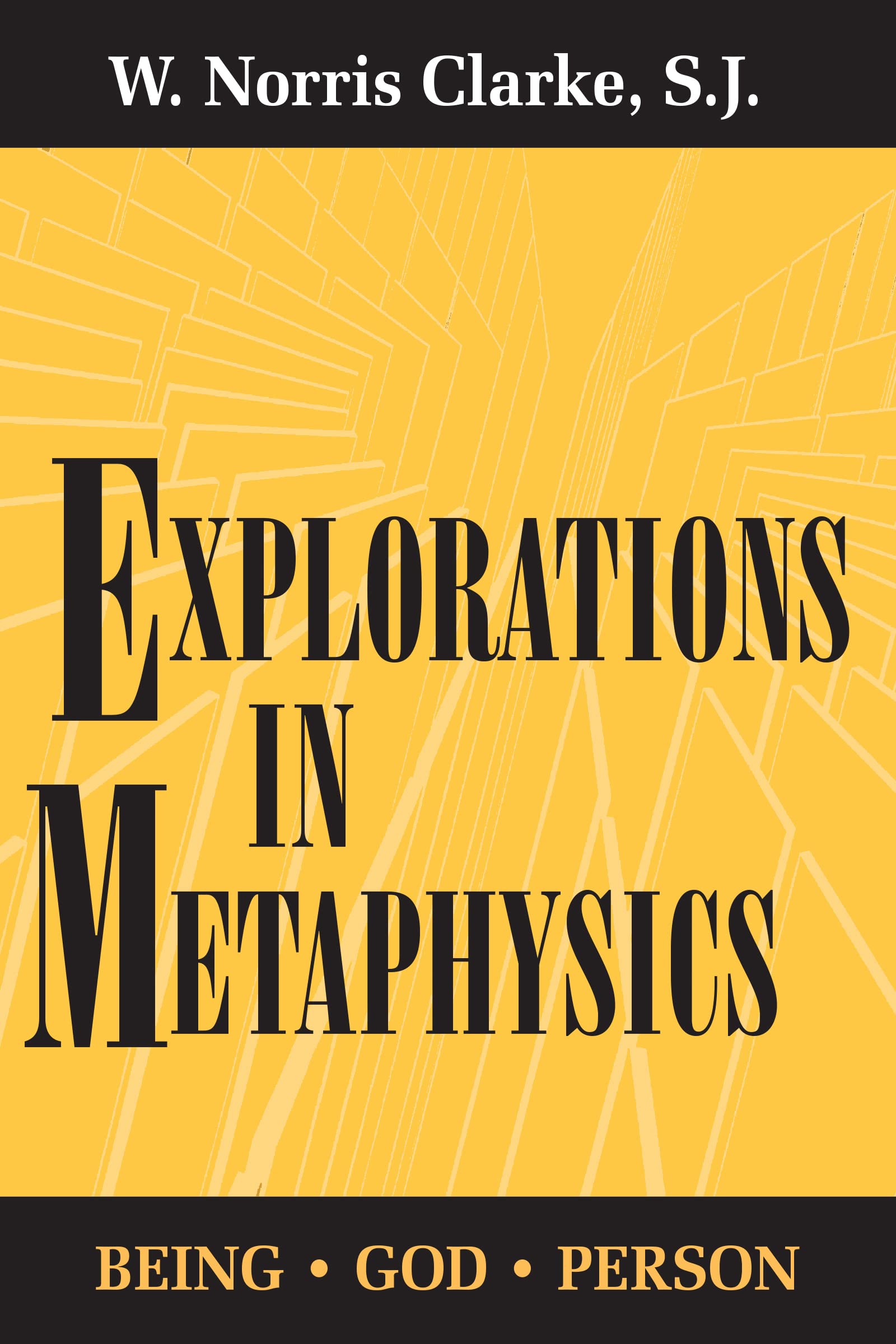 Buy Explorations in Metaphysics by W. Norris Clarke — BookShops.in