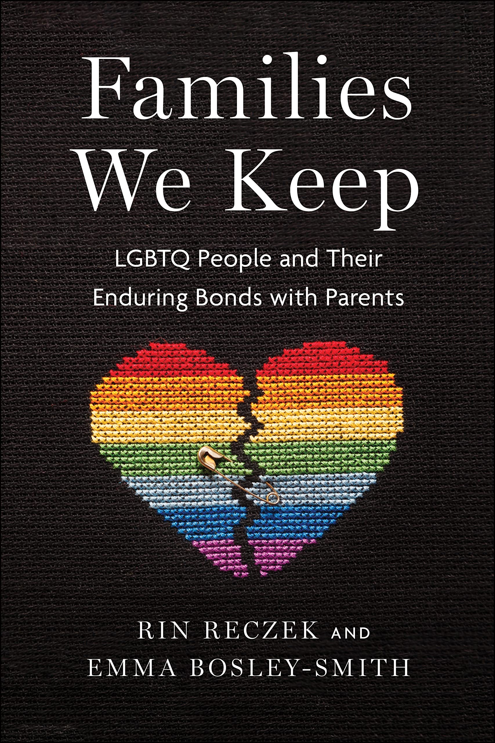 Buy Families We Keep: LGBTQ People and Their Enduring Bonds With Parents by Rin Reczek — BookShops.in