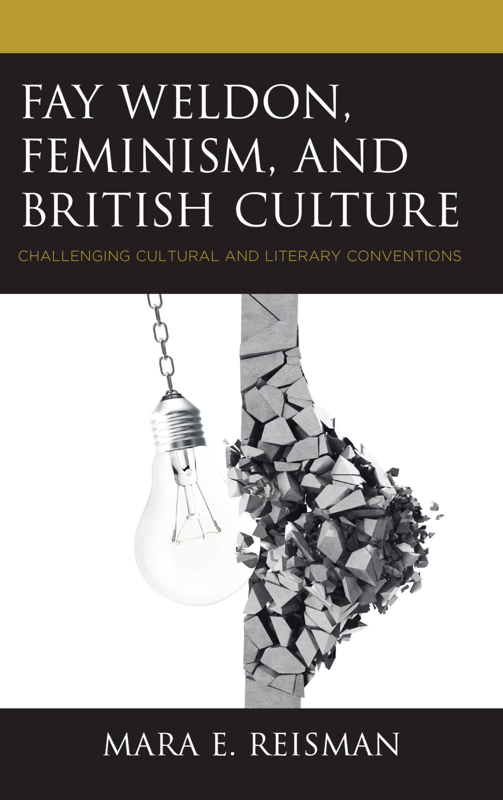 Buy Fay Weldon, Feminism, and British Culture: Challenging Cultu — BookShops.in