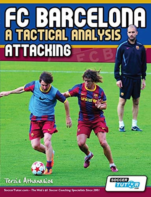 FC Barcelona - A Tactical Analysis: Attacking by Terzis Athanasios view 2