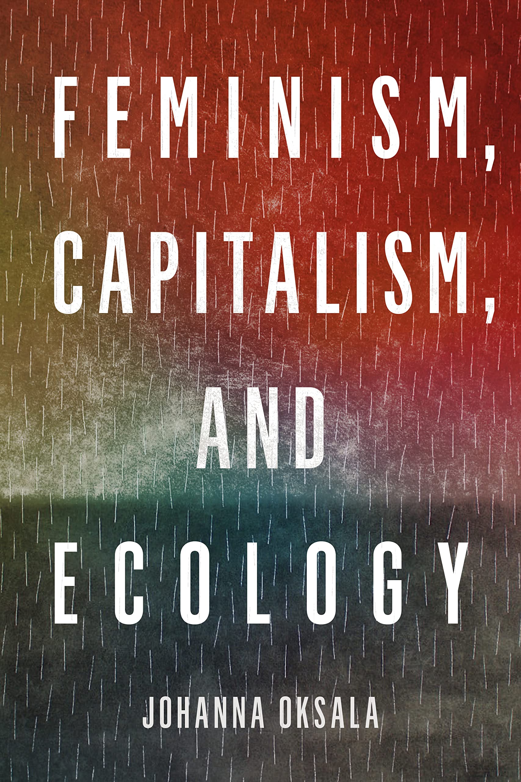 Buy Feminism, Capitalism, and Ecology by Johanna Oksala — BookShops.in