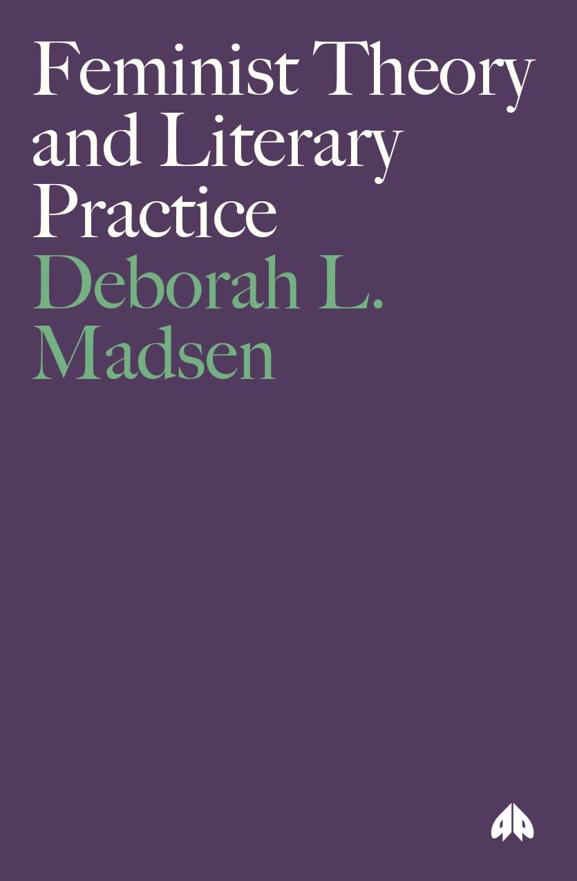 Buy Feminist Theory and Literary Practice (English, Deborah L. Madsen) — BookShops.in
