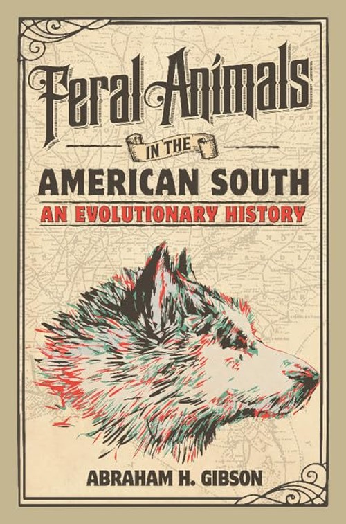 Buy Feral Animals in the American South by Abraham H. Gibson — BookShops.in