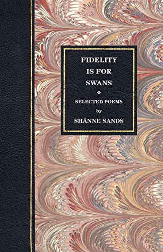 Fidelity is for Swans (Volume 1) (Selected Poems) view 2