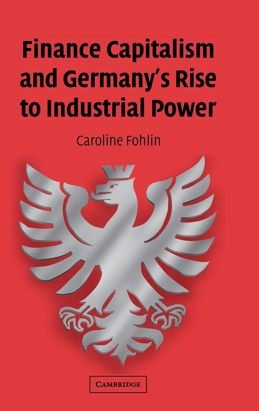 Buy Finance Capitalism and Germany's Rise to Industrial Power (English, Caroline Fohlin) — BookShops.in