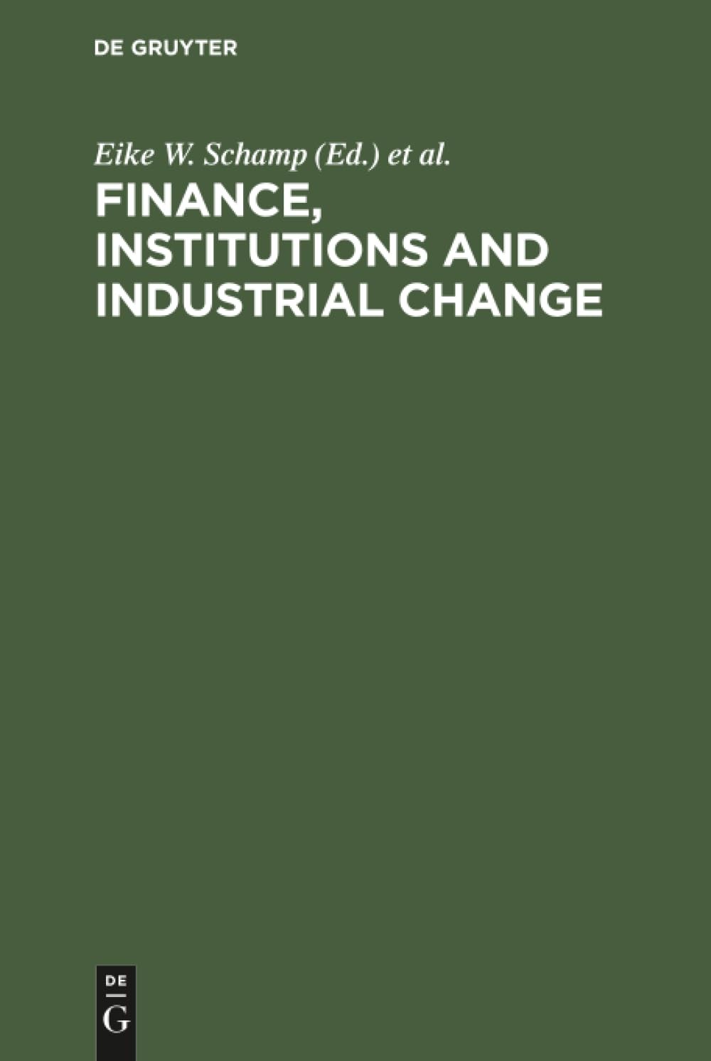 Buy Finance, Institutions and Industrial Change (English, Eike W. Schamp | Godfrey J. Linge | Chris M. Rogerson) — BookShops.in