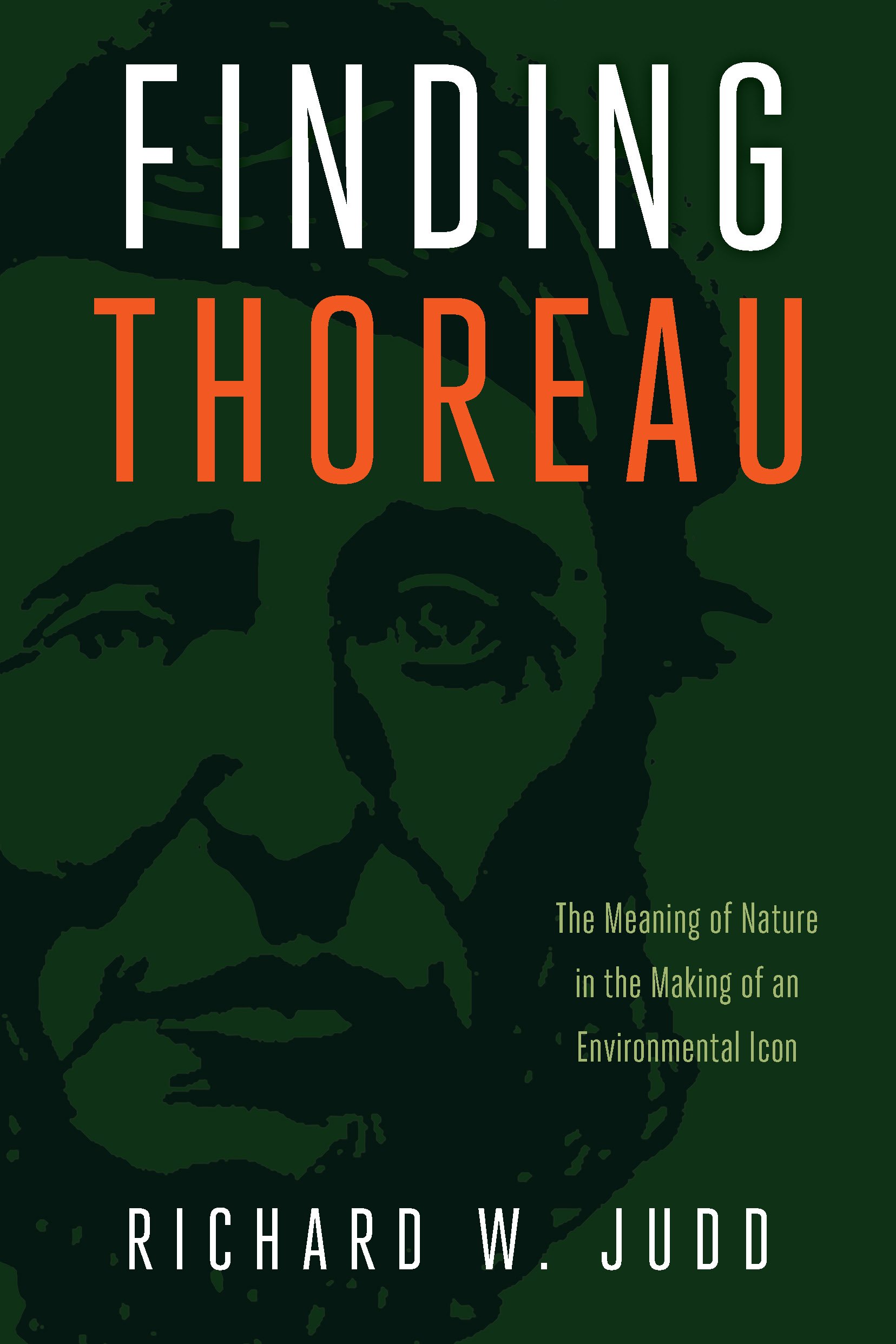 Buy Finding Thoreau: The Meaning of Nature in the Making of an Environmental Icon — BookShops.in