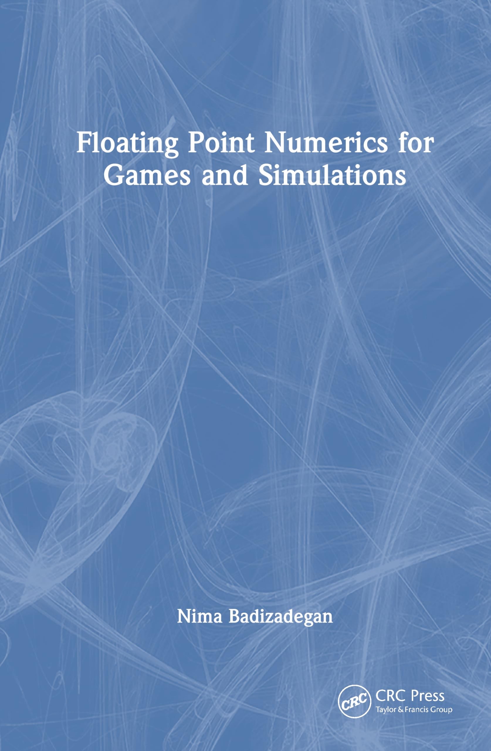 Buy Floating Point Numerics for Games and Simulations (English, Nima Badizadegan) — BookShops.in