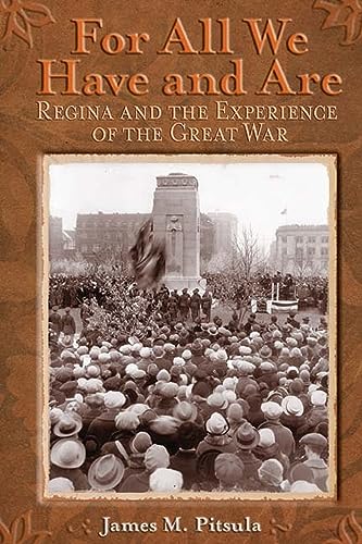 For All We Have and Are: Regina and the Experience of the Great War view 2