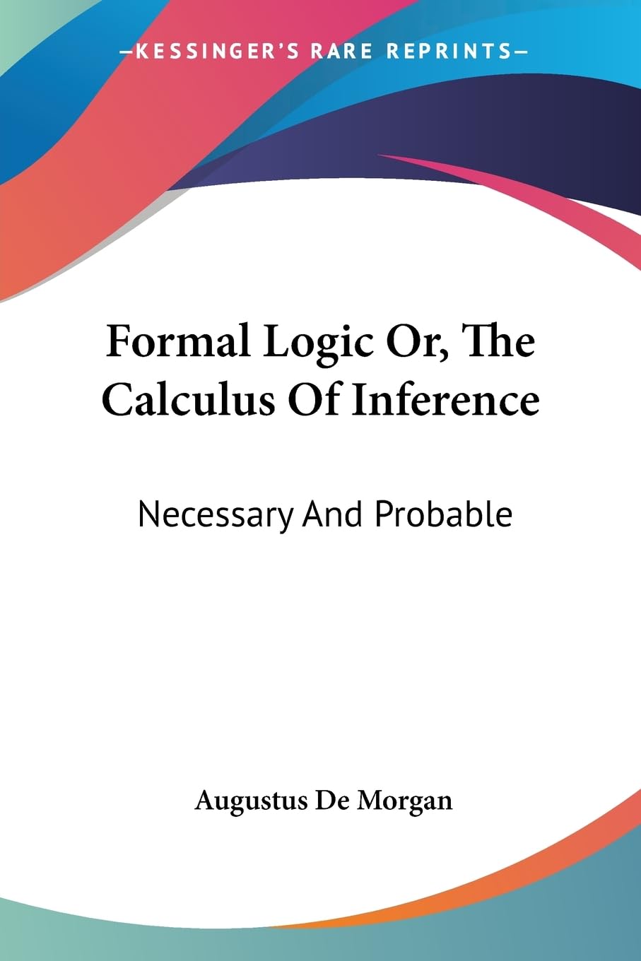 Buy Formal Logic by Augustus de Morgan – Logic & Inference — BookShops.in