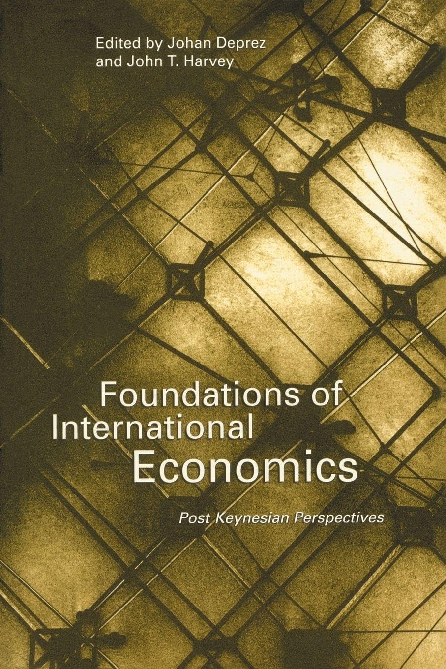 Buy Foundations of International Economics (English, Johan Deprez | John T. Harvey) — BookShops.in