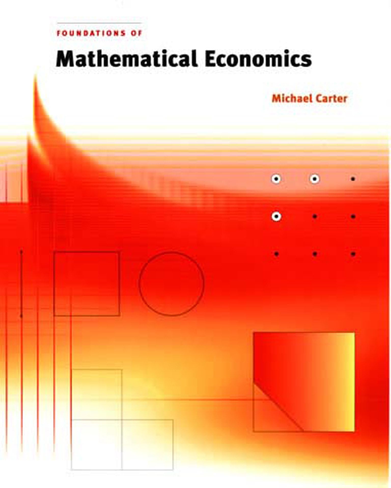 Buy Foundations of Mathematical Economics by Michael Carter — BookShops.in