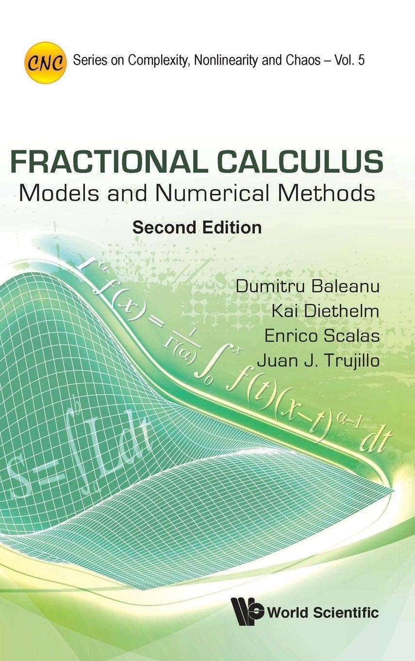 Buy Fractional Calculus: Models and Numerical Methods: 5 (Series on Complexity, Nonlinearity and Chaos, 5) — BookShops.in
