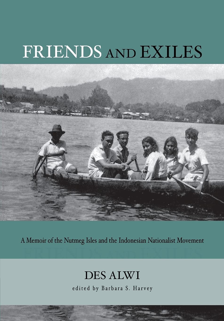 Buy Friends and Exiles: A Memoir of the Nutmeg Isles by Des Alwi — BookShops.in
