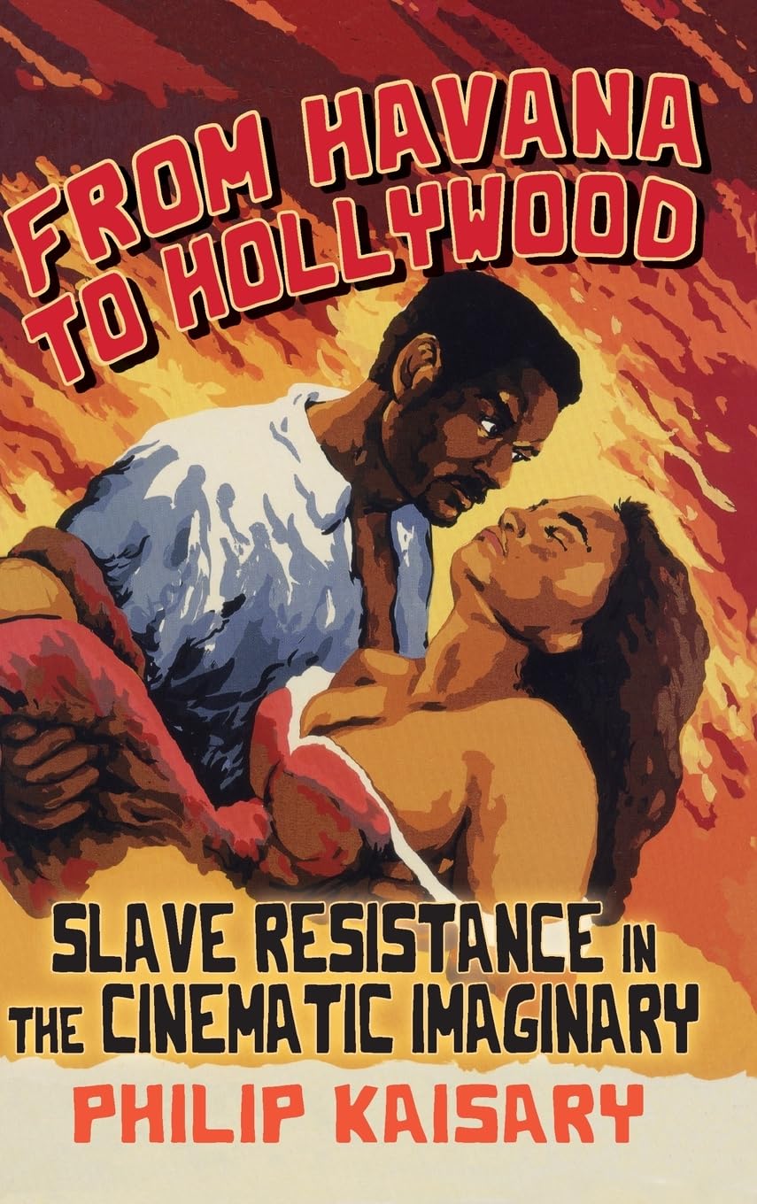 Buy From Havana to Hollywood: Slave Resistance in the Cinematic  — BookShops.in