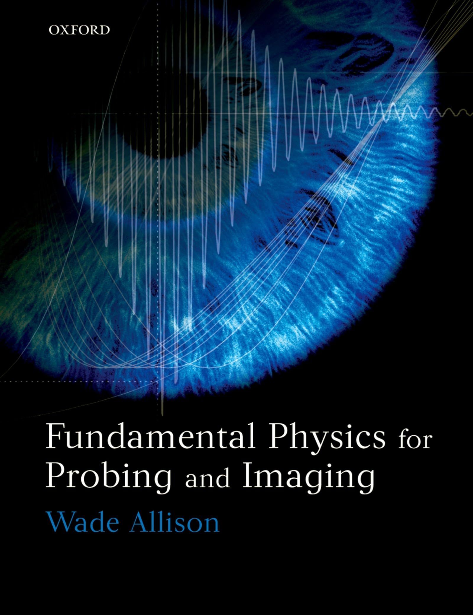 Buy Fundamental Physics for Probing And Imaging by Wade Allison — BookShops.in