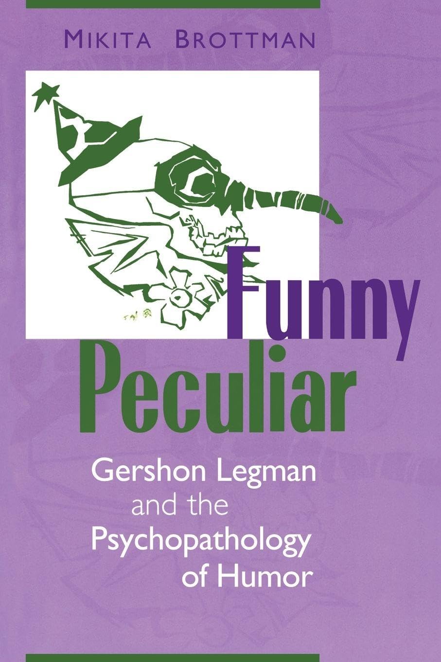 Buy Funny Peculiar: Gershon Legman by Mikita Brottman — BookShops.in