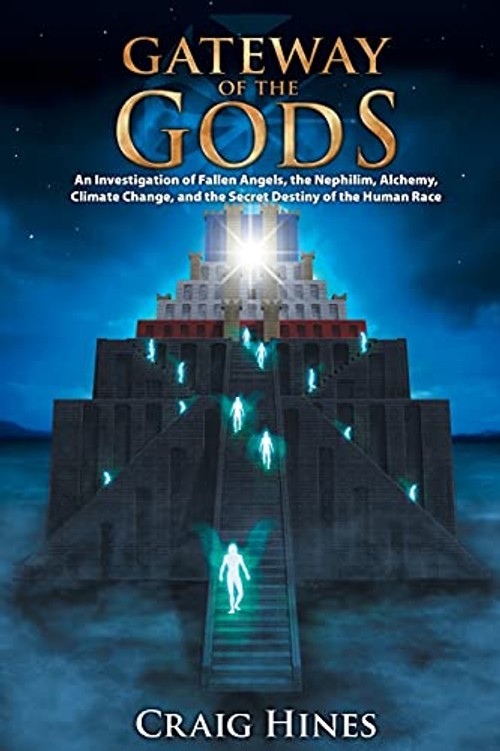 Gateway of the Gods: An Investigation of Fallen Angels, Nephilim, Alchemy, Climate Change, and the Secret Destiny of the Human Race view 2