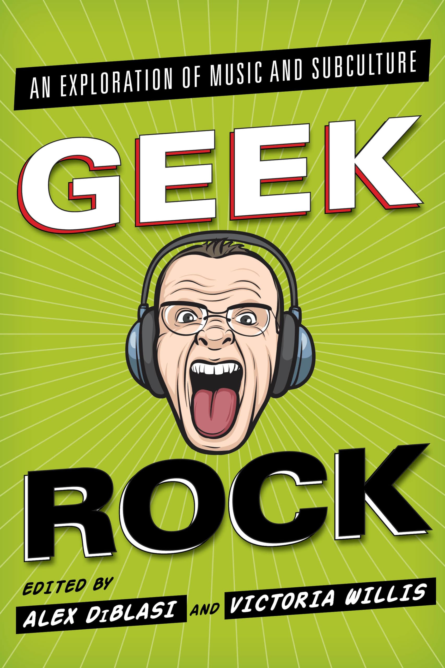 Buy Geek Rock: Music and Subculture by Alex Diblasi — BookShops.in