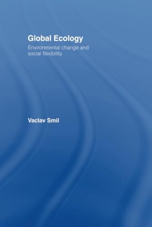 Global Ecology: Environmental Change and Social Flexibility – Smil Vaclav view 2
